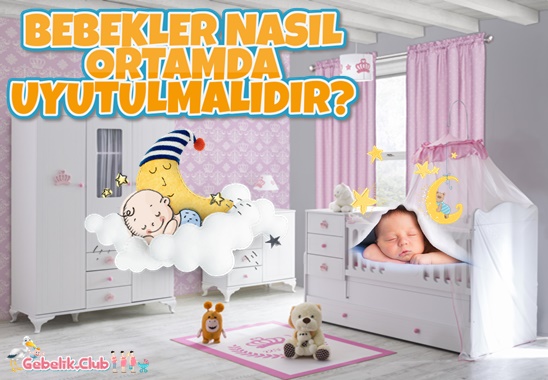 Bebekler Nasıl Ortamda Uyutulmalı?