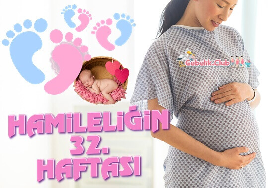 Hamileliğin (Gebeliğin) 32. Haftası