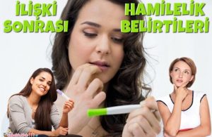 İlişkiden Hemen Sonra Yaşanan Hamilelik Belirtileri