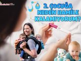 İkinci Çocuğa Neden Hamile Kalamıyorum?